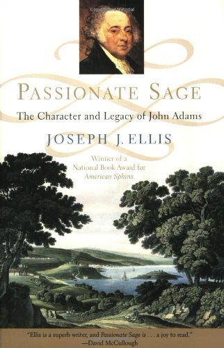 Joseph J. Ellis/Passionate Sage@The Character and Legacy of John Adams