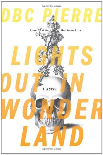 DBC Pierre/Lights Out in Wonderland