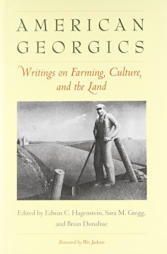 Edwin C. Hagenstein American Georgics Writings On Farming Culture And The Land 