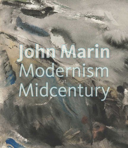 Debra Bricker Balken John Marin Modernism At Midcentury 