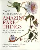 David Attenborough Amazing Rare Things The Art Of Natural History In The Age Of Discover 