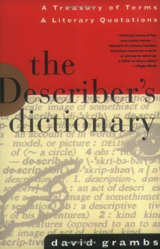 David Grambs/The Describer's Dictionary@ A Treasury of Terms & Literary Quotations