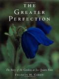 Francis H. Cabot The Greater Perfection The Story Of The Gardens A 