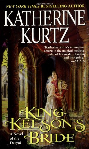 Katherine Kurtz/King Kelson's Bride