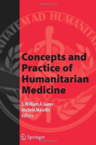 S. William A. Gunn Concepts And Practice Of Humanitarian Medicine 2008 