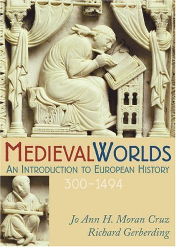 Jo Ann Hoeppner Moran Cruz Medieval Worlds An Introduction To European History 300 1492 