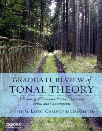 Steven G. Laitz Graduate Review Of Tonal Theory A Recasting Of Common Practice Harmony Form And 