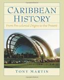 Toni Martin Caribbean History From Pre Colonial Origins To The Present 