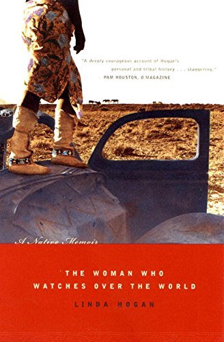 Linda Hogan/The Woman Who Watches Over the World@ A Native Memoir