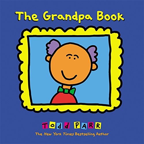Todd Parr/The Grandpa Book