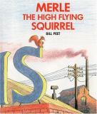 Bill Peet Merle The High Flying Squirrel 