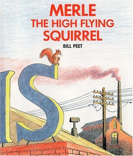 Bill Peet Merle The High Flying Squirrel 