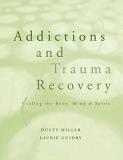 Laurie Guidry Addictions And Trauma Recovery Healing The Body Mind And Spirit 
