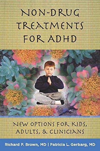 Richard P. Brown Non Drug Treatments For Adhd New Options For Kids Adults & Clinicians 