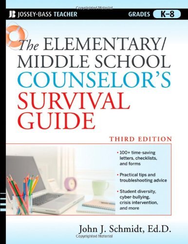 John J. Schmidt The Elementary Middle School Counselor's Survival Grades K 8 0003 Edition; 