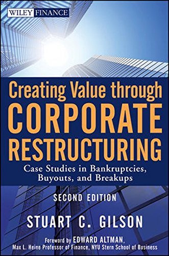 Stuart C. Gilson Creating Value Through Corporate Restructuring 0002 Edition; 