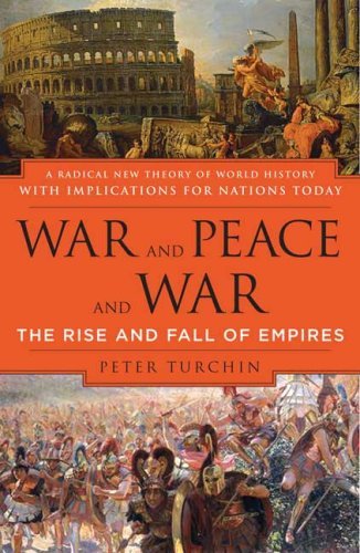Peter Turchin/War and Peace and War@ The Rise and Fall of Empires