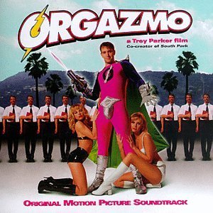Orgazmo/Soundtrack