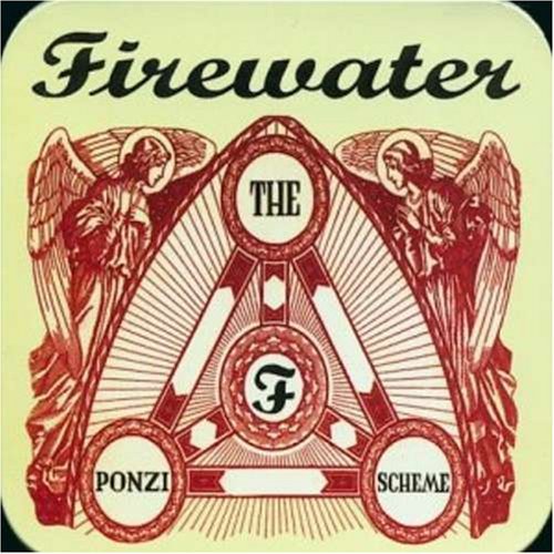 Firewater/Ponzi Scheme