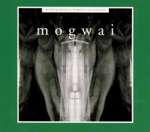 MOGWAI/KICKING A DEAD PIG