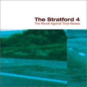 STRATFORD 4/REVOLT AGAINST TIRED NOISES