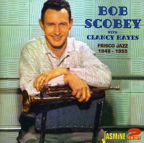 SCOBEY/HAYES/FRISCO JAZZ 1948-1955