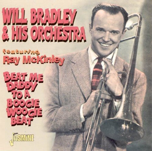 Will & His Orchestra Bradley Beat Me Daddy To A Boogie Woog Import Gbr Feat. Ray Mckinley 