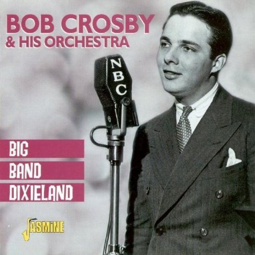 Bob & His Orchestra Crosby/Big Band Dixieland@Import-Gbr