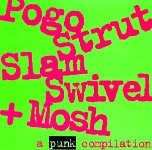 Pogo Strut Slam Swivel & Mo/Pogo Strut Slam Swivel & Mosh@Nofx/Screw 32/Fury 66/Welt