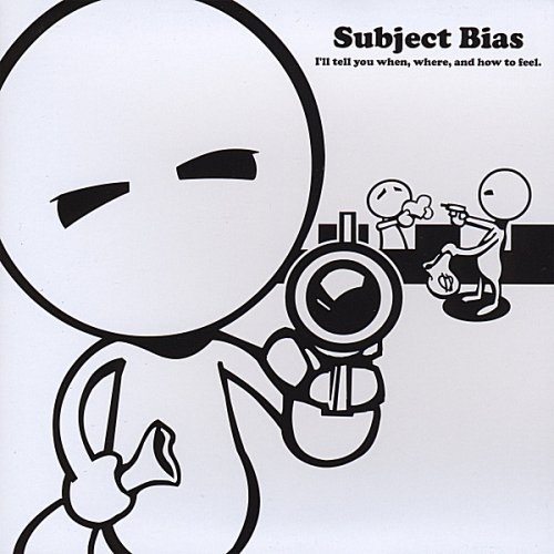 Subject Bias I'll Tell You When Where And How To Feel. Local 