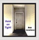 Bob Lovelace Hold On Tight 