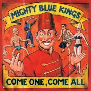MIGHTY BLUE KINGS/COME ONE COME ALL