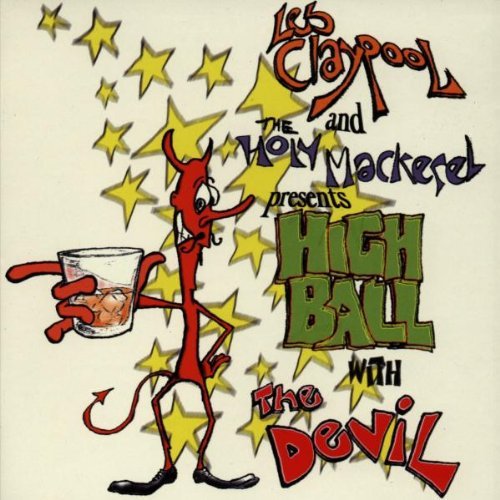 Les & The Holy Macker Claypool/Highball With The Devil