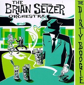 The Brian Setzer Orchestra/Dirty Boogie