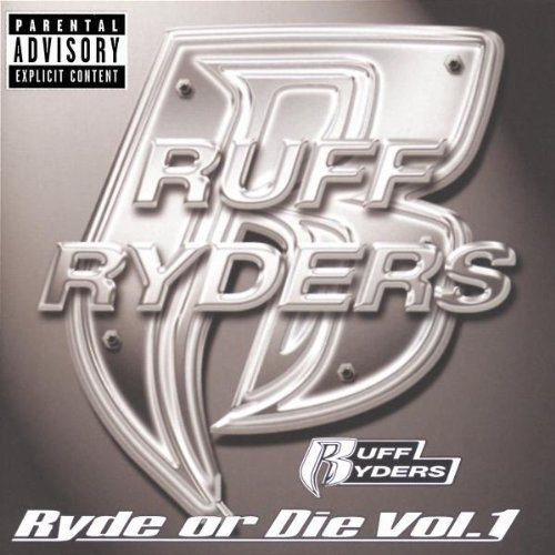 Ruff Ryders/Vol. 1-Ryde Or Die@Explicit Version@Ruff Ryders