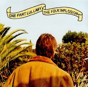 Folk Implosion/One Part Lullaby