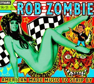 Rob Zombie/American Made Music To Strip B@Explicit Version