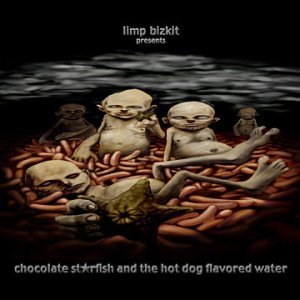 Limp Bizkit Chocolate Starfish & The Hot D Lmtd Ed. 