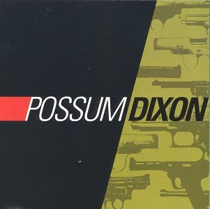 POSSUM DIXON/POSSUM DIXON