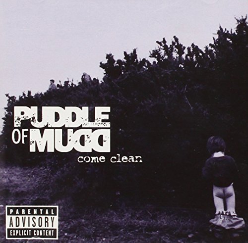 Puddle Of Mudd/Come Clean@Explicit Version