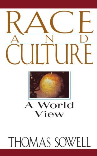 Thomas Sowell Race And Culture A World View Revised 
