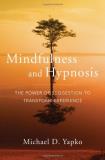 Michael D. Yapko Mindfulness And Hypnosis The Power Of Suggestion To Transform Experience 