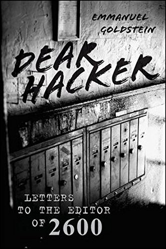 Emmanuel Goldstein Dear Hacker Letters To The Editor Of 2600 