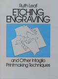 Ruth Leaf Etching Engraving And Other Intaglio Printmaking 