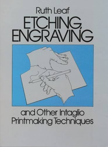 Ruth Leaf Etching Engraving And Other Intaglio Printmaking 