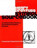 Henry Dreyfuss Symbol Sourcebook An Authoritative Guide To International Graphic S 