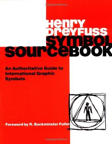 Henry Dreyfuss Symbol Sourcebook An Authoritative Guide To International Graphic S 