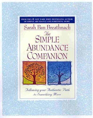 Sarah Ban Breathnach The Simple Abundance Companion Following Your Authentic Path To Something More 