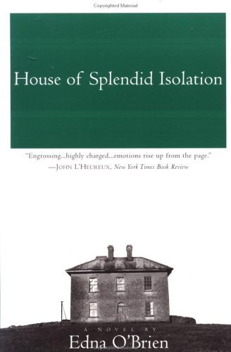 Edna O'Brien/The House Of Splendid Isolation: A Novel
