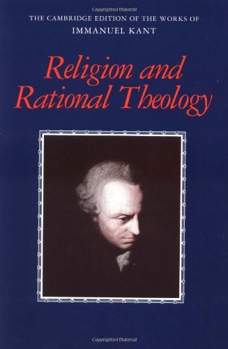 Immanuel Kant Religion And Rational Theology Revised 